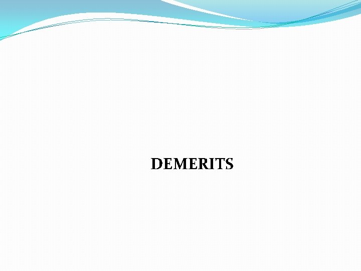 DEMERITS 