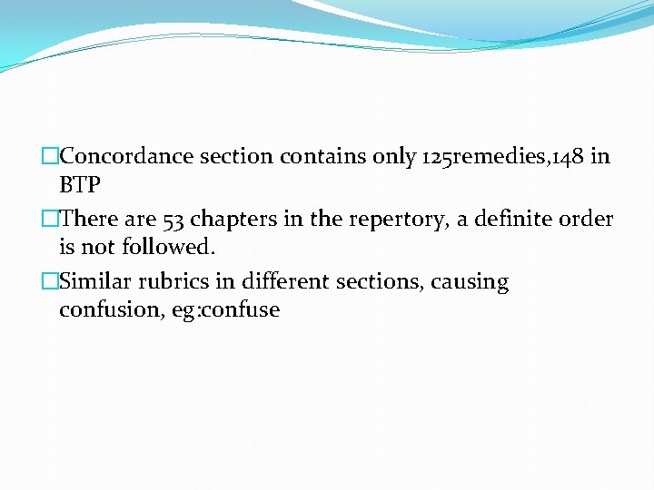 �Concordance section contains only 125 remedies, 148 in BTP �There are 53 chapters in