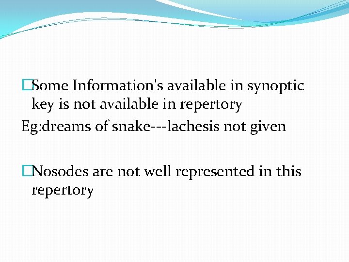 �Some Information's available in synoptic key is not available in repertory Eg: dreams of