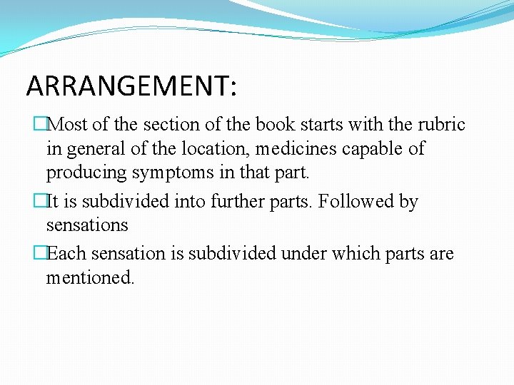 ARRANGEMENT: �Most of the section of the book starts with the rubric in general