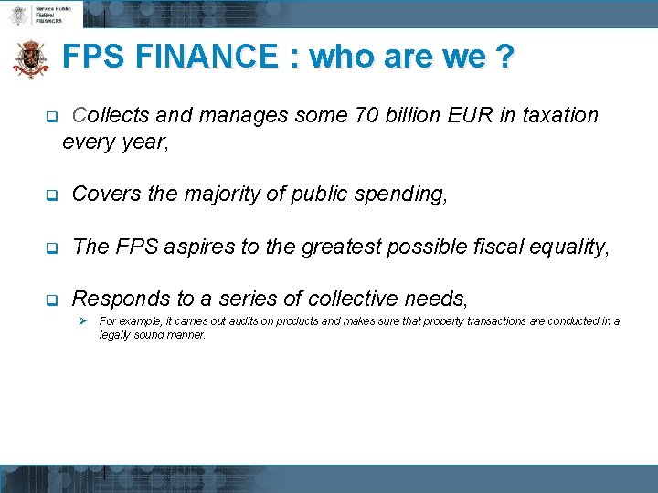 FPS FINANCE : who are we ? q Collects and manages some 70 billion