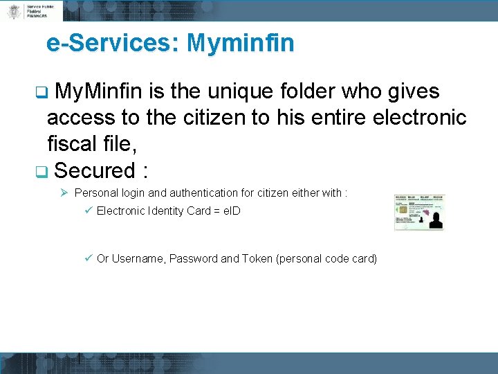e-Services: Myminfin My. Minfin is the unique folder who gives access to the citizen