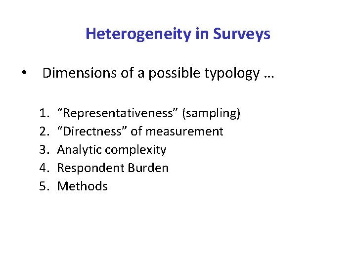 Heterogeneity in Surveys • Dimensions of a possible typology … 1. 2. 3. 4.