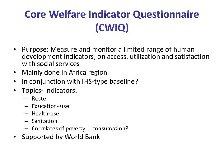 Core Welfare Indicator Questionnaire (CWIQ) • Purpose: Measure and monitor a limited range of