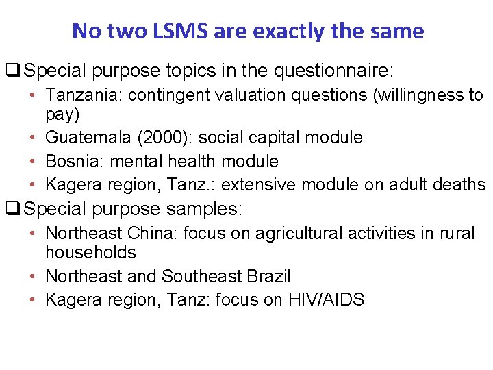 No two LSMS are exactly the same q Special purpose topics in the questionnaire: