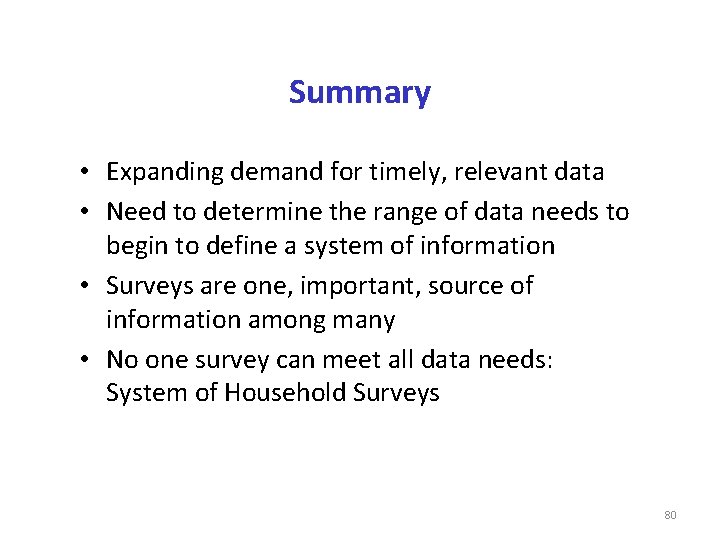 Summary • Expanding demand for timely, relevant data • Need to determine the range