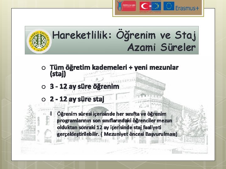 Hareketlilik: Öğrenim ve Staj Azami Süreler o Tüm öğretim kademeleri + yeni mezunlar (staj)
