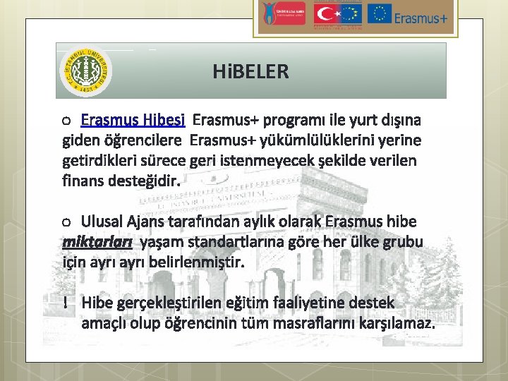 Hi. BELER o Erasmus Hibesi Erasmus+ programı ile yurt dışına giden öğrencilere Erasmus+ yükümlülüklerini