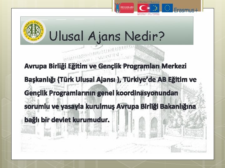 Ulusal Ajans Nedir? Avrupa Birliği Eğitim ve Gençlik Programları Merkezi Başkanlığı (Türk Ulusal Ajansı