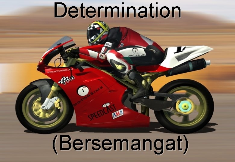 Determination (Bersemangat) Determination (Bersemangat)