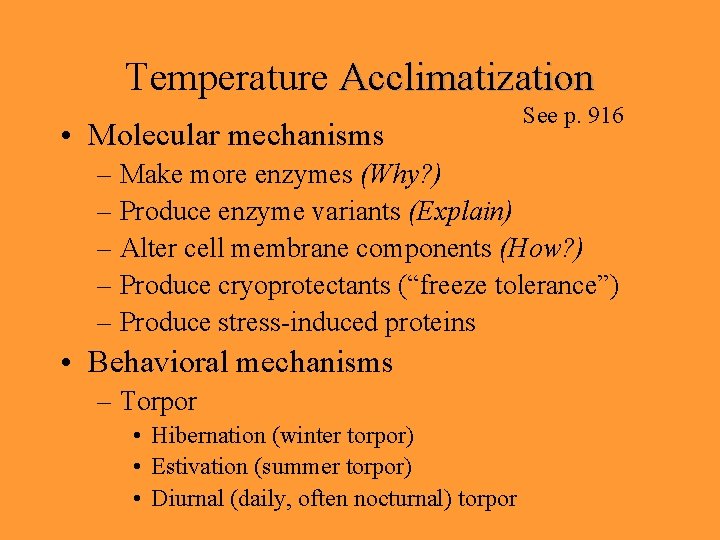 Temperature Acclimatization • Molecular mechanisms See p. 916 – Make more enzymes (Why? )