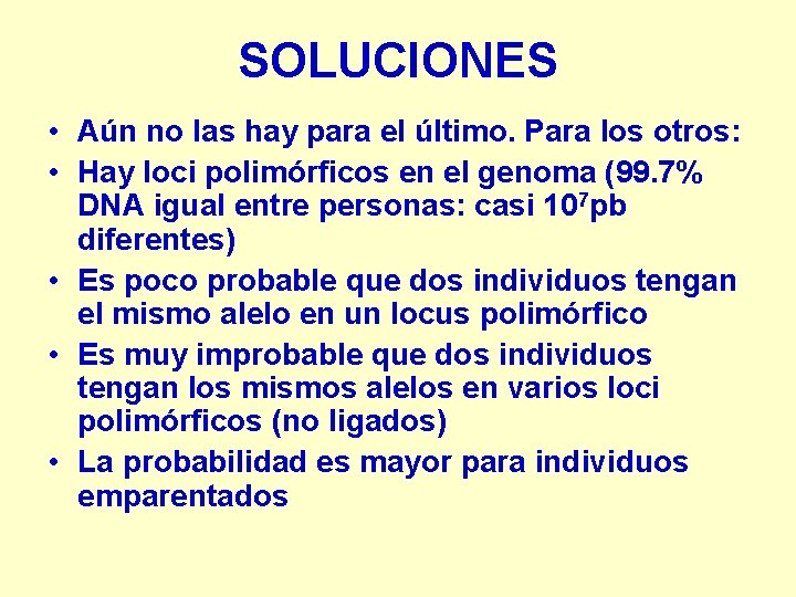 SOLUCIONES • Aún no las hay para el último. Para los otros: • Hay