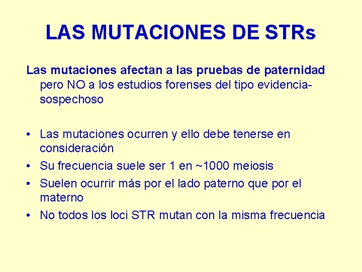 LAS MUTACIONES DE STRs Las mutaciones afectan a las pruebas de paternidad pero NO