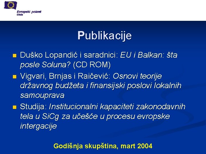 Publikacije n n n Duško Lopandić i saradnici: EU i Balkan: šta posle Soluna?