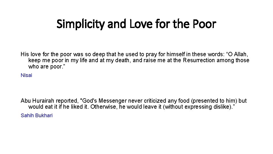 Simplicity and Love for the Poor His love for the poor was so deep