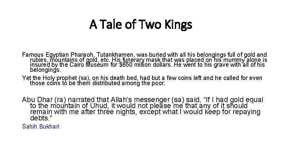 A Tale of Two Kings Famous Egyptian Pharaoh, Tutankhamen, was buried with all his