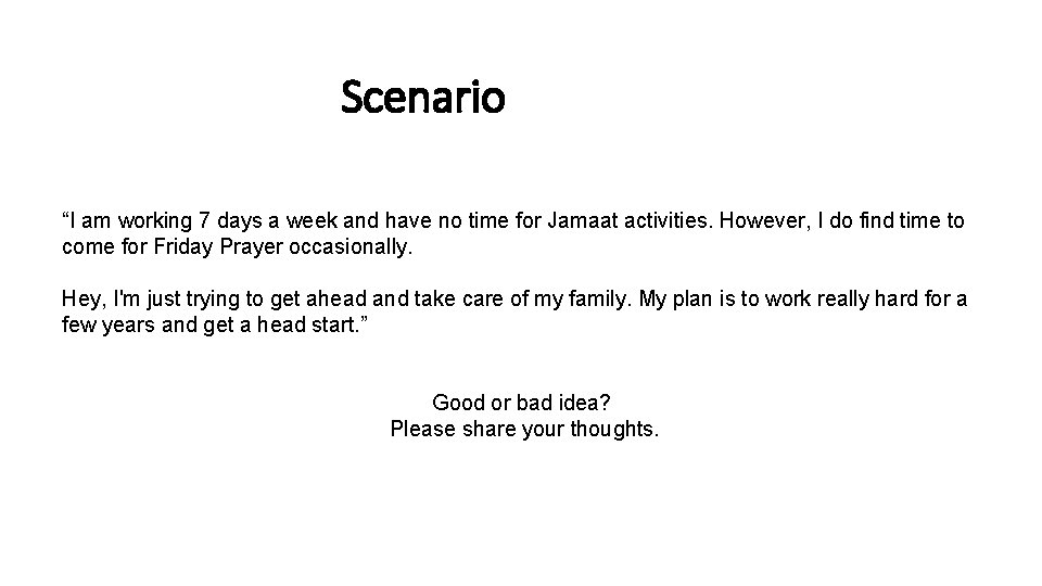 Scenario “I am working 7 days a week and have no time for Jamaat