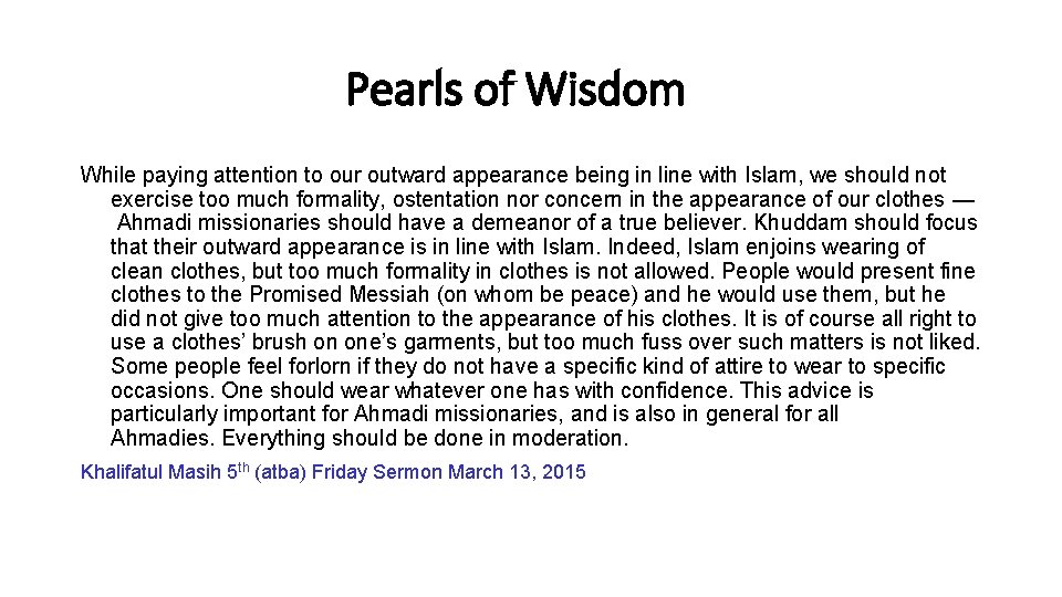 Pearls of Wisdom While paying attention to our outward appearance being in line with