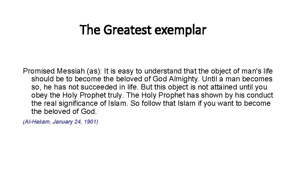 The Greatest exemplar Promised Messiah (as): It is easy to understand that the object