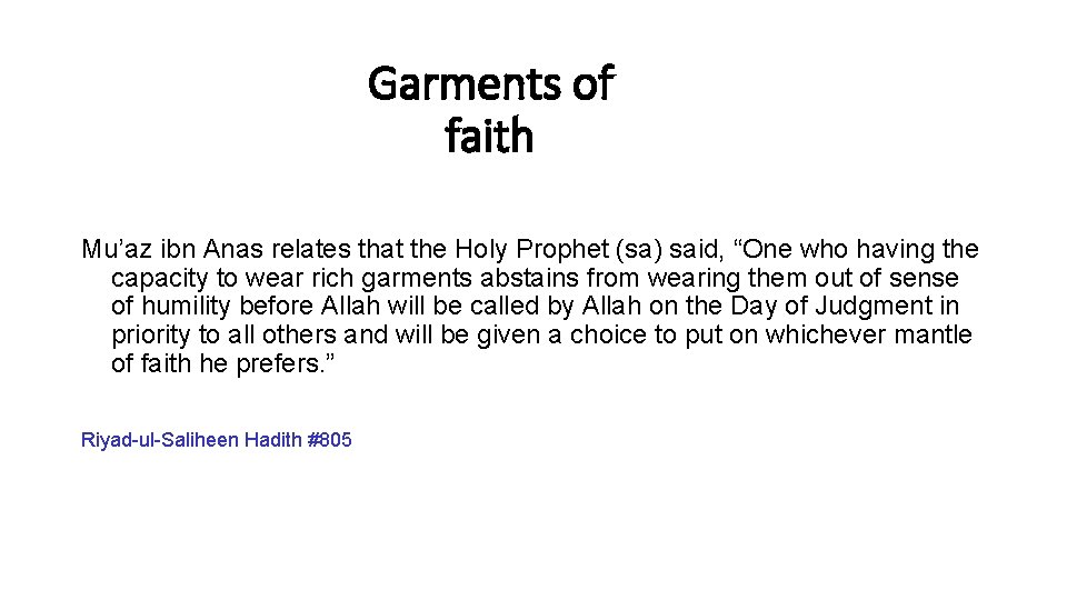 Garments of faith Mu’az ibn Anas relates that the Holy Prophet (sa) said, “One