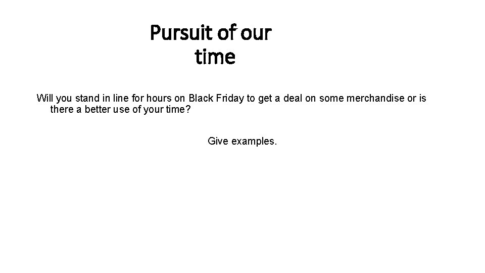 Pursuit of our time Will you stand in line for hours on Black Friday