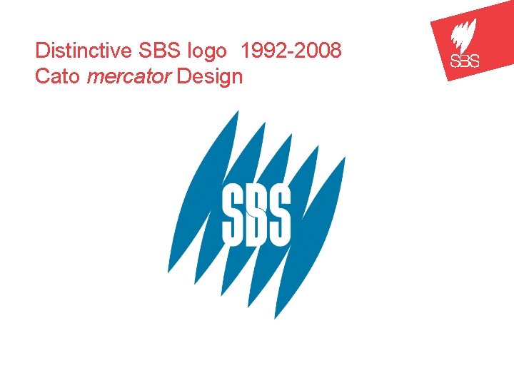 Distinctive SBS logo 1992 -2008 Cato mercator Design 