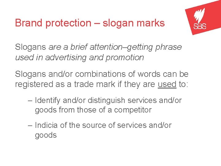 Brand protection – slogan marks Slogans are a brief attention–getting phrase used in advertising