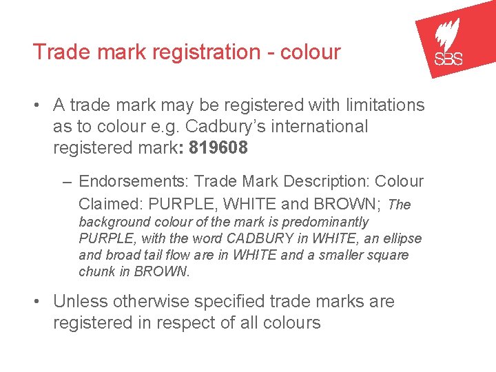 Trade mark registration - colour • A trade mark may be registered with limitations