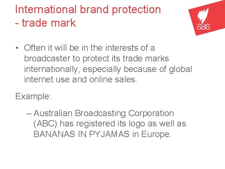 International brand protection - trade mark • Often it will be in the interests