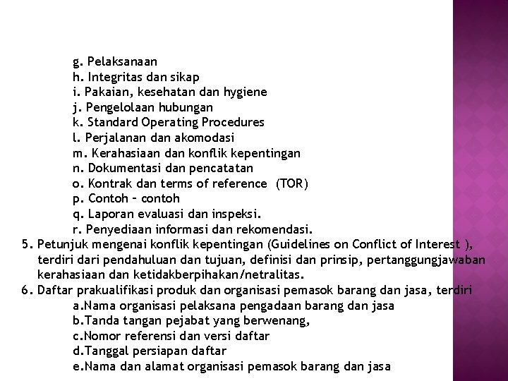 g. Pelaksanaan h. Integritas dan sikap i. Pakaian, kesehatan dan hygiene j. Pengelolaan hubungan