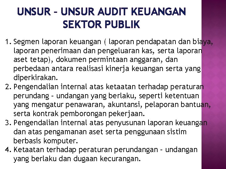 UNSUR – UNSUR AUDIT KEUANGAN SEKTOR PUBLIK 1. Segmen laporan keuangan ( laporan pendapatan