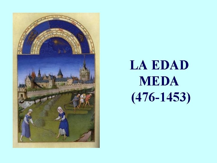 LA EDAD MEDA (476 -1453) 
