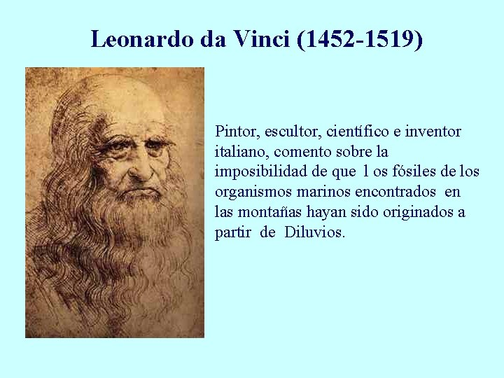 Leonardo da Vinci (1452 -1519) Pintor, escultor, científico e inventor italiano, comento sobre la