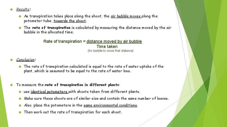  Results: As transpiration takes place along the shoot, the air bubble moves along