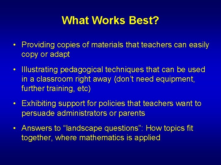 What Works Best? • Providing copies of materials that teachers can easily copy or