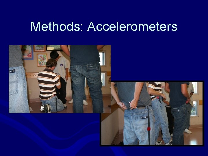 Methods: Accelerometers 