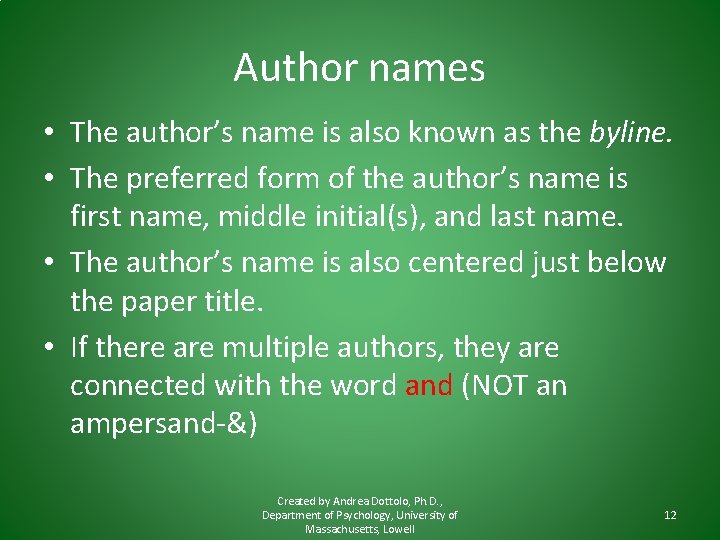 Author names • The author’s name is also known as the byline. • The Author names • The author’s name is also known as the byline. • The