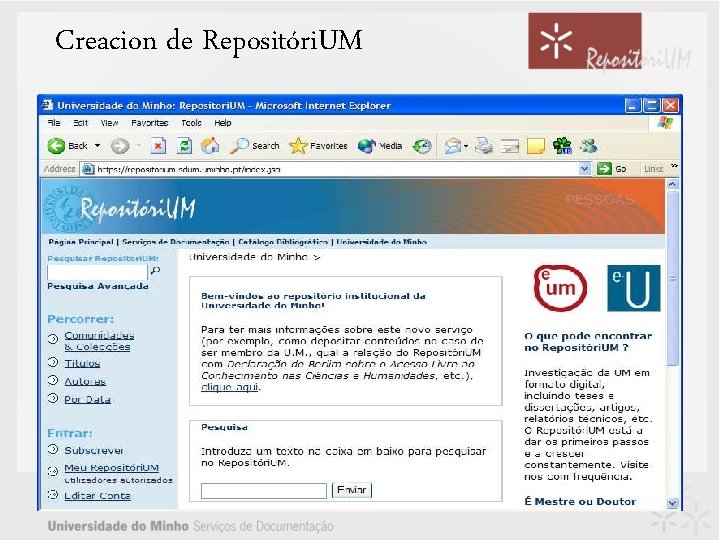 Creacion de Repositóri. UM § Se inició en Maio de 2003. Cuatro fases: §