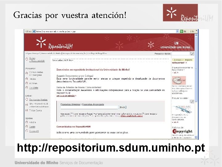 Gracias por vuestra atención! http: //repositorium. sdum. uminho. pt 