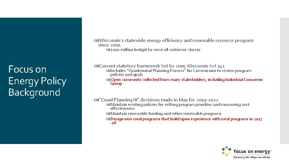  Wisconsin’s statewide energy efficiency and renewable resource program since 2001. $100 million budget