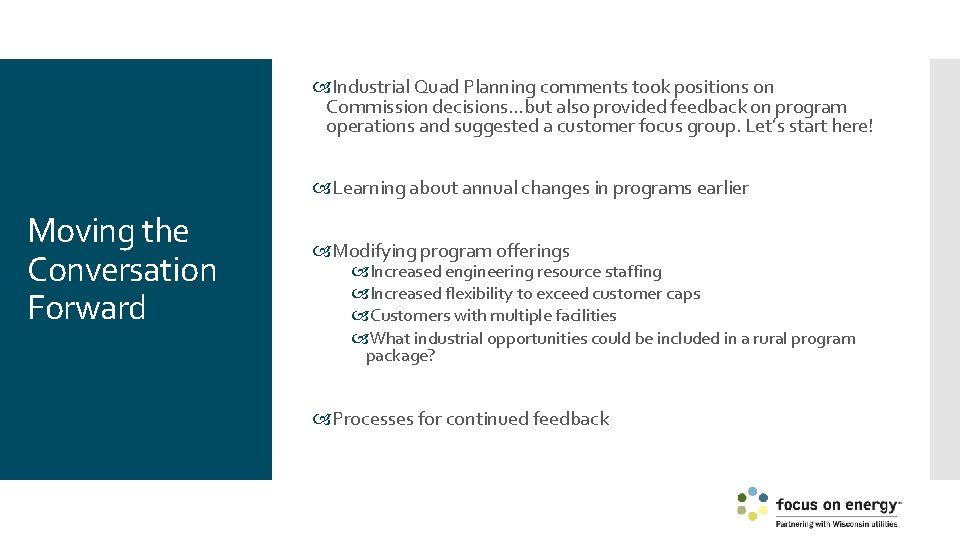  Industrial Quad Planning comments took positions on Commission decisions…but also provided feedback on