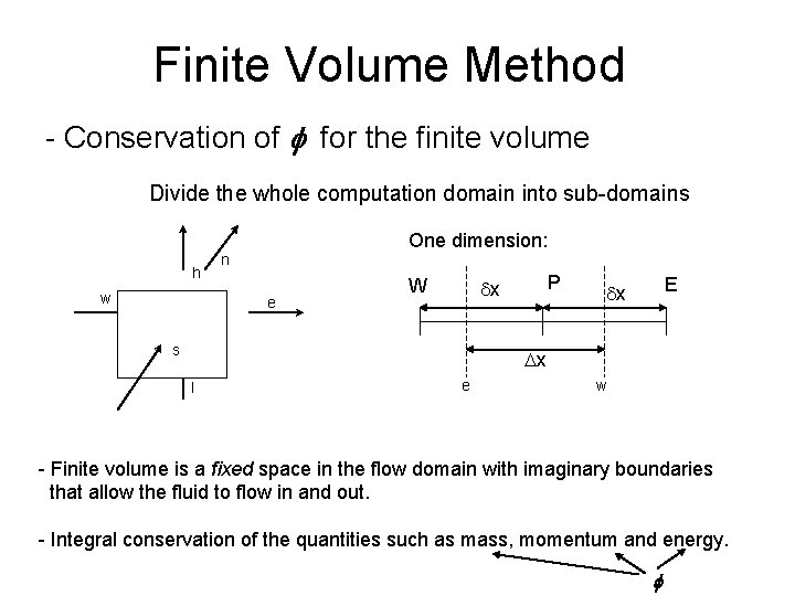 Finite Volume Method - Conservation of f for the finite volume Divide the whole