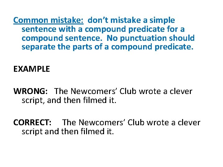 Common mistake: don’t mistake a simple sentence with a compound predicate for a compound