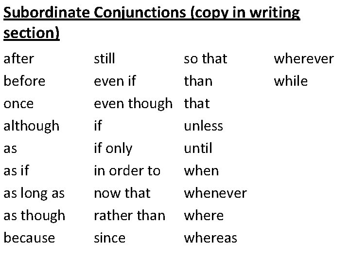 Subordinate Conjunctions (copy in writing section) after before once although as as if as