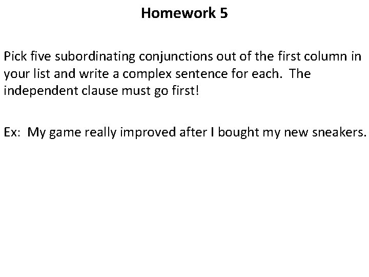 Homework 5 Pick five subordinating conjunctions out of the first column in your list