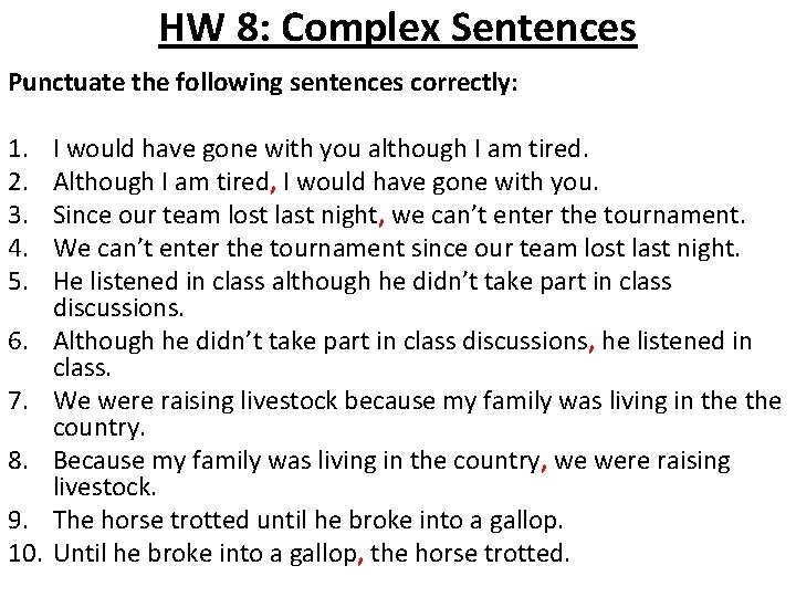 HW 8: Complex Sentences Punctuate the following sentences correctly: 1. 2. 3. 4. 5.
