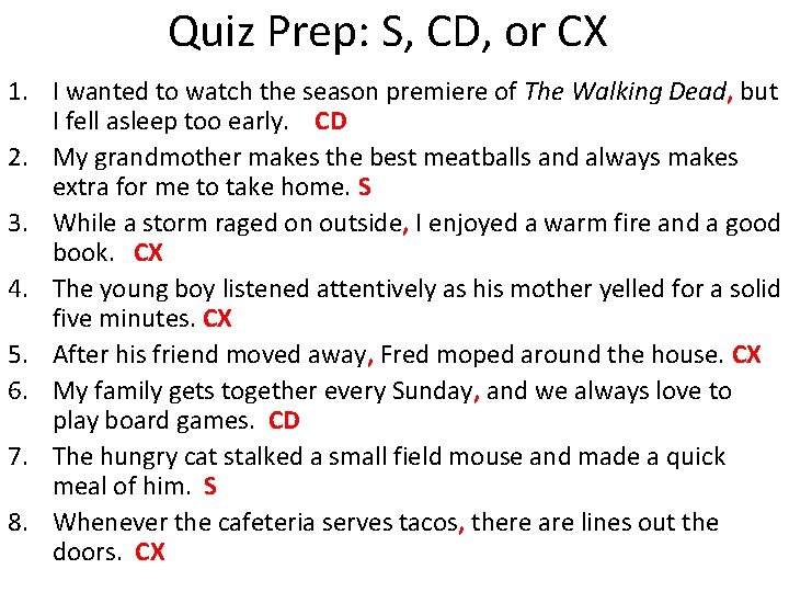 Quiz Prep: S, CD, or CX 1. I wanted to watch the season premiere
