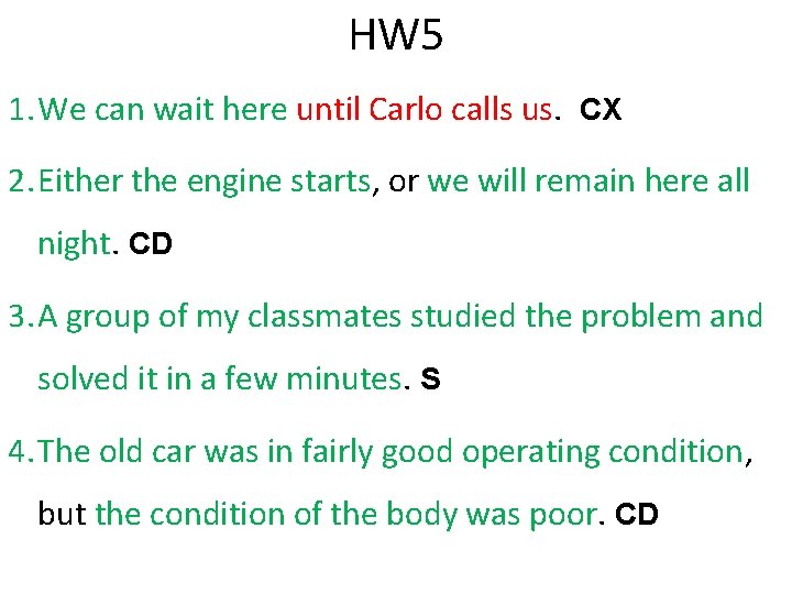 HW 5 1. We can wait here until Carlo calls us. CX 2. Either