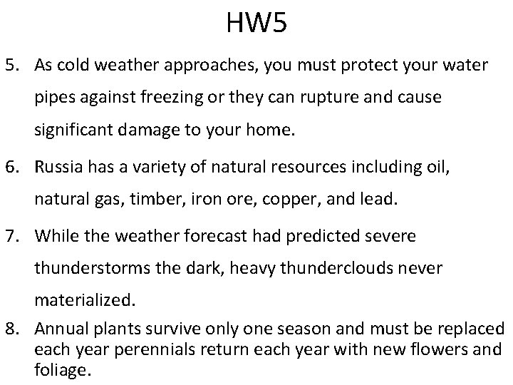 HW 5 5. As cold weather approaches, you must protect your water pipes against