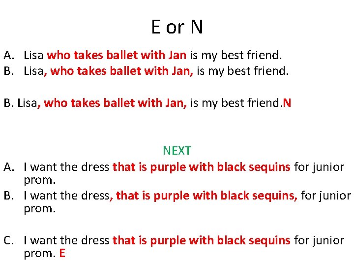 E or N A. Lisa who takes ballet with Jan is my best friend.